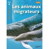 Les animaux migrateurs niveau 4 - tous lecteurs ! - ed.2010 - Image principale