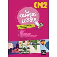 Les cahiers de la luciole CM2 sciences experimentales et technologie - Image principale