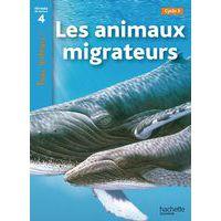 Les animaux migrateurs niveau 4 - tous lecteurs ! - ed.2010 - Image principale