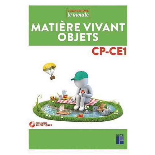 Illustration de : Comprendre le monde Matière, vivant, objets CP/CE1 + CD-Rom