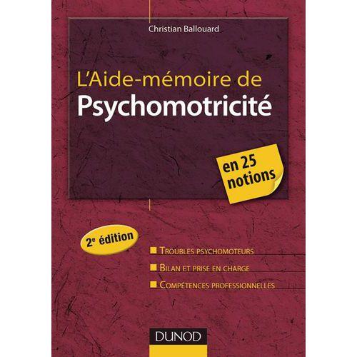 Illustration de : 9782100563043 DUNOD L'AIDE MEMOIRE DE PSYC-HOMOTRICITE
