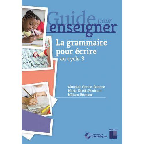Illustration de : 9782725641287 La grammaire pour écrire cycle 3 + ressources numériques