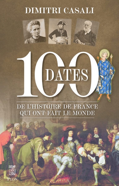 100 dates de l'histoire de france qui ont fait le monde - Image principale