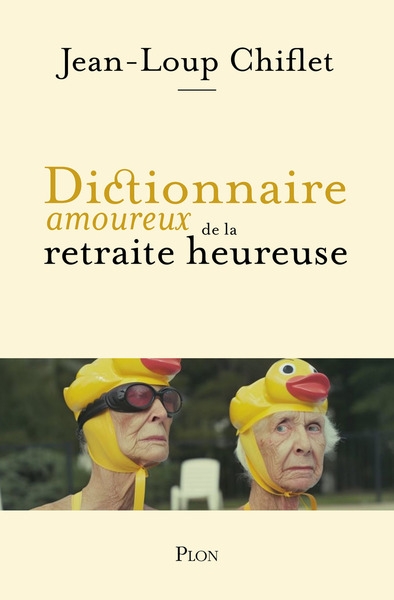 Dictionnaire amoureux de la retraite heureuse - Image principale