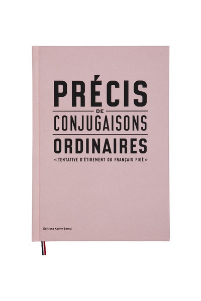Précis de conjugaisons ordinaires - tentatives d'étirements du français figé - Image principale