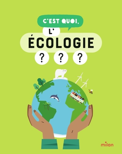 C'est quoi, l'écologie ? - dès 9 ans - Image principale