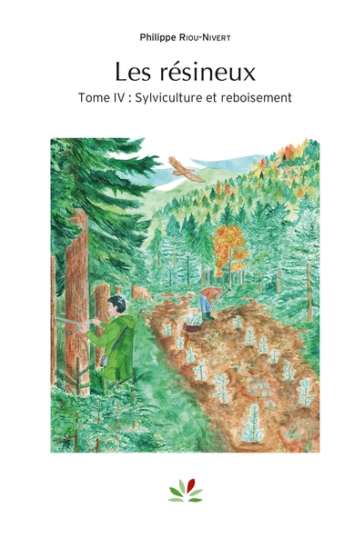 Les résineux - tome 4 : sylviculture et reboisement - Image principale