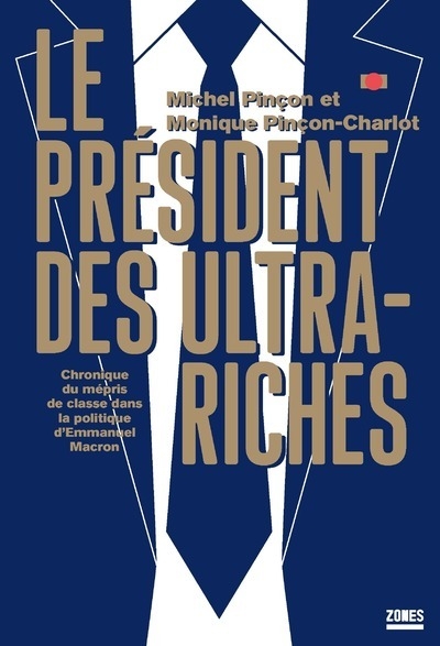 Le président des ultra-riches - chronique du mépris de classe dans la politique d'emmanuel macron - Image principale