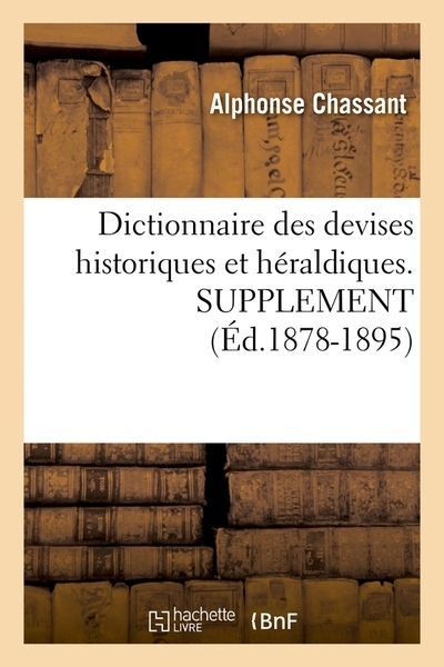 Dictionnaire des devises historiques et héraldiques. supplement (éd.1878-1895) - Image principale