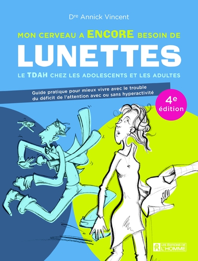 Mon cerveau a encore besoin de lunettes - le tdah chez les adolescents et les adultes - 4e édition - Image principale