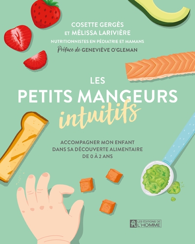 Les petits mangeurs intuitifs - accompagner mon enfant dans sa découverte alimentaire de 0 à 2 ans - Image principale