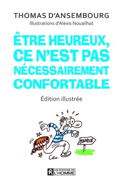 Etre heureux, ce n'est pas nécessairement confortable (edition illustrée) - Image principale