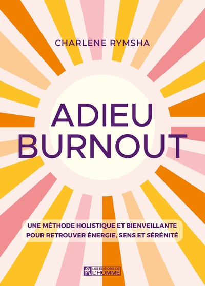 Adieu burnout - une méthode holistique et bienveillante pour retrouver énergie, sens et sérénité - Image principale