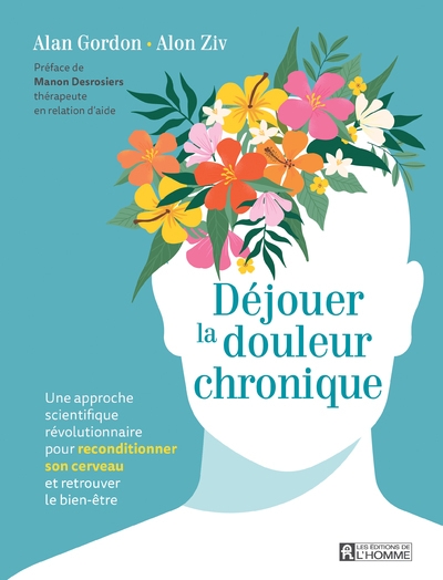 Déjouer la douleur chronique - une approche scientifique révolutionnaire pour reconditionner son cerveau et retrouver le bien-être - Image principale