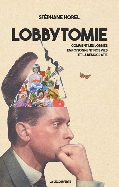 Lobbytomie - comment les lobbies empoisonnent nos vies et la démocratie - Image principale