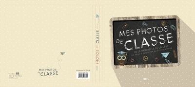 Mes photos de classe - de la maternelle au collège - un album à compléter au fil des années - Image principale