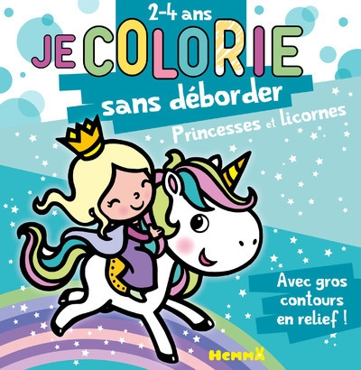 Je colorie sans déborder (2-4 ans) - princesses et licornes t39 - avec gros contours en relief ! - Image principale