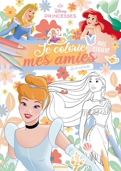 Disney princesses - je colorie mes amies - la vie est belle ! - avec stickers - Image principale