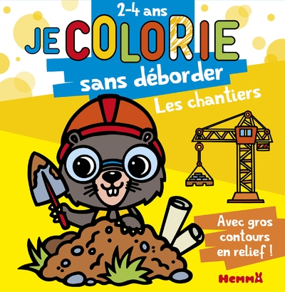 Les chantiers - je colorie sans déborder (2-4 ans) - tome 58 - Image principale