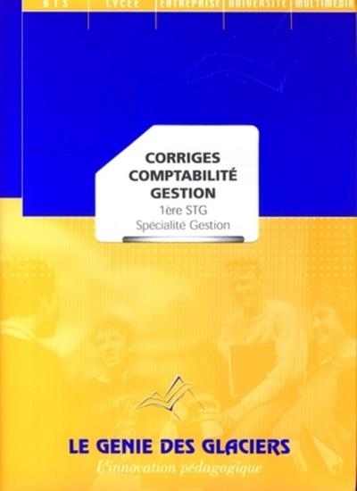 Corriges comptabilite gestion 1ere stg specialite gestion. le logiguide du profe - Image principale