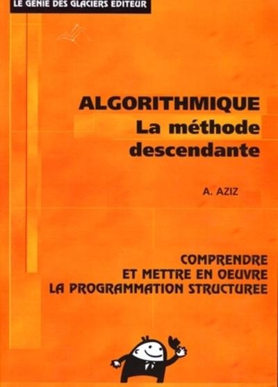 Algorithmique. comprendre et mettre en oeuvre la programmation structuree - Image principale