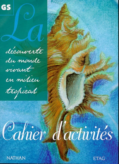 La découverte du monde vivant en milieu tropical gs cahier d'activités - Image principale