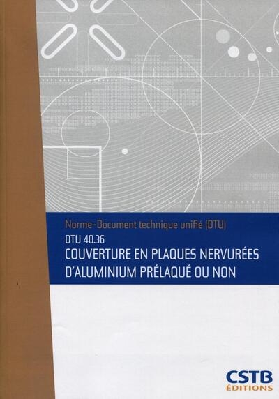 Dtu 40.36 couverture en plaques nervurées d'aluminium prélaqué ou non. nouvelle formule - Image principale