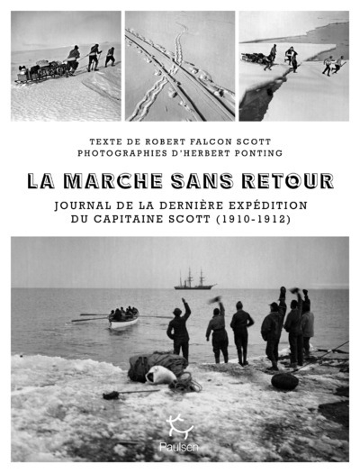 La marche sans retour - journal de la dernière expédition du capitaine scott (1910-1912) - Image principale