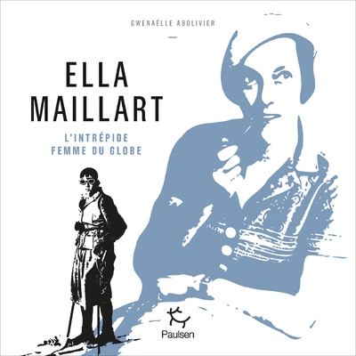 Ella maillart - l'intrépide femme du globe - Image principale