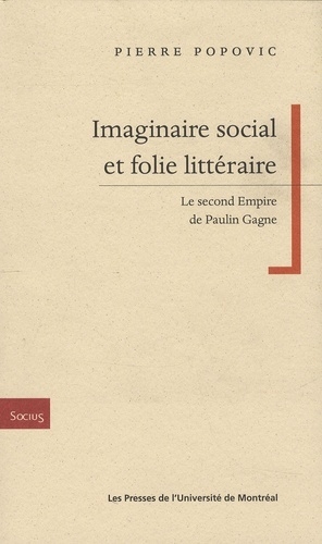 Imaginaire social et folie litteraire. le second empire de paulin gagne - Image principale