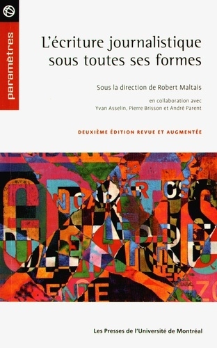 L'écriture journalistique sous toutes ses formes 2ed revue et augmentée - Image principale