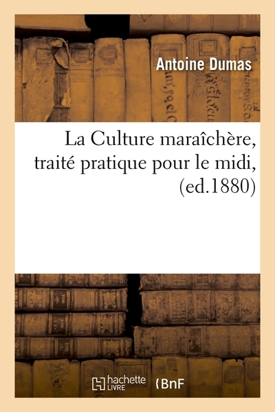 La culture maraîchère, traité pratique pour le midi, (ed.1880) - Image principale