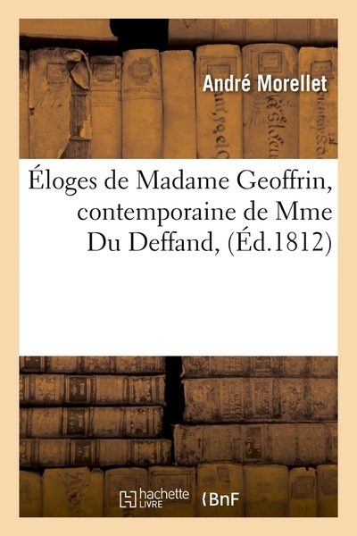 Éloges de madame geoffrin, contemporaine de mme du deffand , (éd.1812) - Image principale