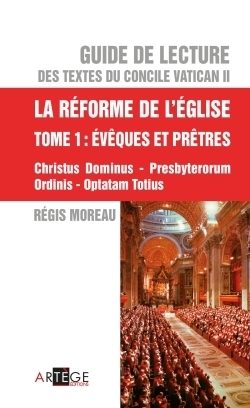 Guide de lecture des textes du concile vatican ii, la réforme de l'eglise - tome 1 - Image principale