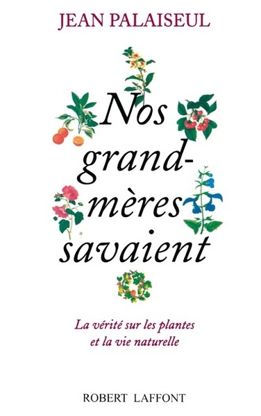 Nos grand-mères savaient - la vérité sur les plantes et la vie naturelle - Image principale
