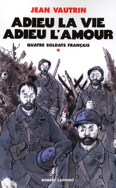 Adieu la vie, adieu l'amour - quatre soldats français - tome 1 - Image principale