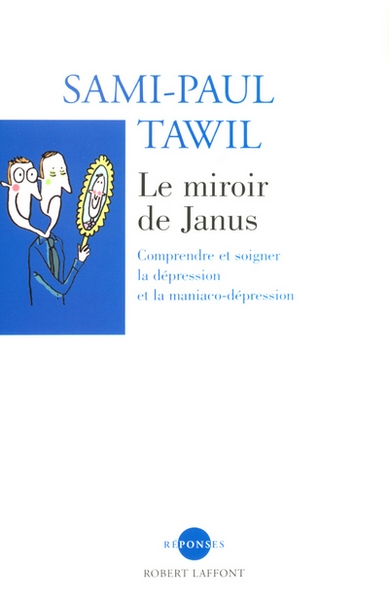 Le miroir de janus comprendre et soigner la dépression et la maniaco-dépression - Image principale