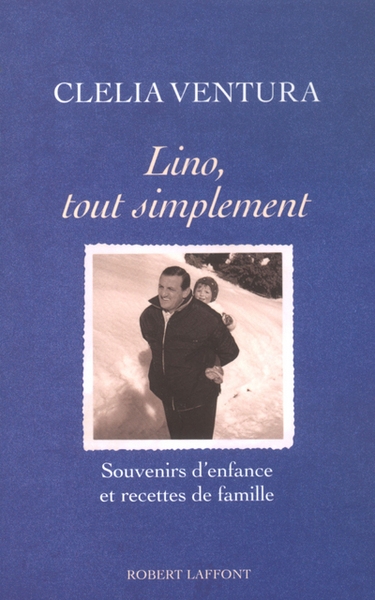 Lino, tout simplement souvenirs d'enfance et recettes de famille - Image principale