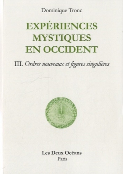 Experiences mystiques en occident - tome 3 - ordres nouveaux et figures singulières - Image principale