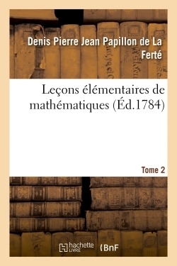 Leçons élémentaires de mathématiques. tome 2 - Image principale