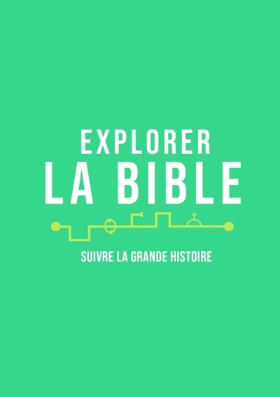 Explorer la bible. suivre la grande histoire - Image principale