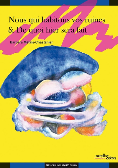 Nous qui habitons vos ruines / de quoi hier sera fait - Image principale