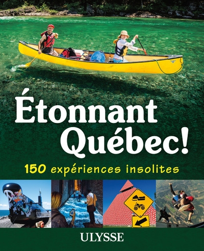 Etonnant québec - 150 expériences insolites - Image principale