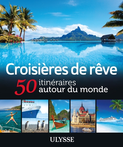 Croisières de rêve 50 itinéraires autour du monde - Image principale