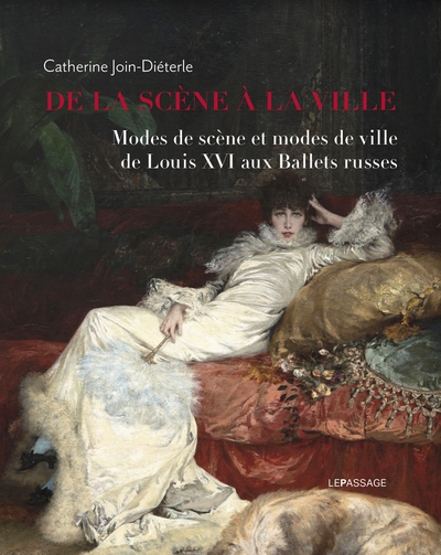 De la scène à la ville - modes de scène et modes de ville de louis xvi aux ballets russes - Image principale