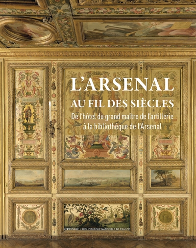 L'arsenal au fil des siècles - de l'hôtel du grand maître de l'artillerie à la bibliothèque de l'arsenal - Image principale