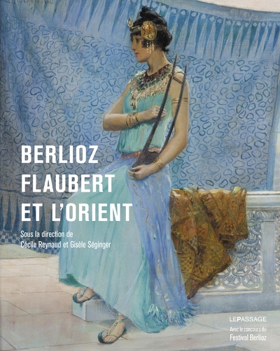 Berlioz, flaubert et l'orient - Image principale
