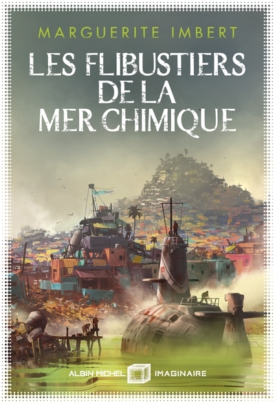 Les flibustiers de la mer chimique - grand prix de l'imaginaire - Image principale
