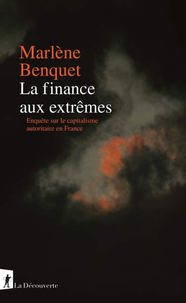 La finance aux extrêmes - enquête sur le capitalisme autoritaire en france - Image principale