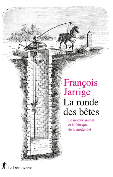 La ronde des bêtes - le moteur animal et la fabrique de la modernité - Image principale